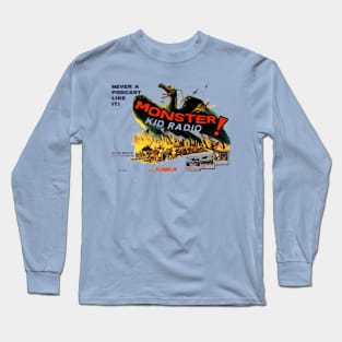 Never a Podcast that Likes Rodan Like It Long Sleeve T-Shirt